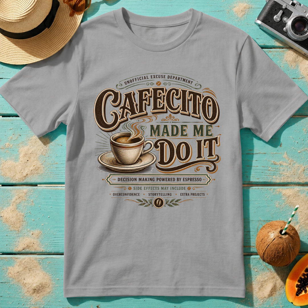 Cafecito Made Me Do It
