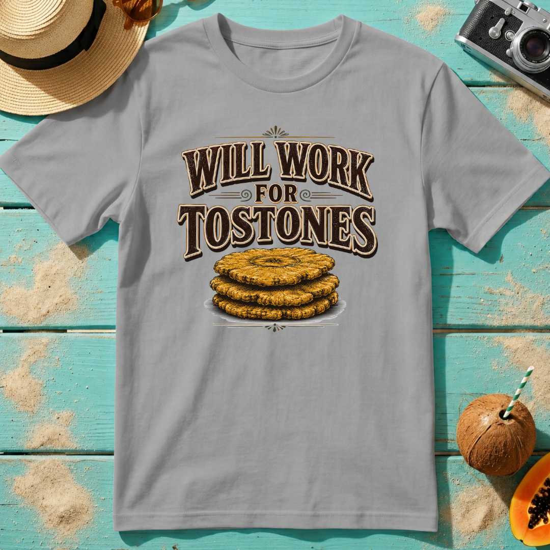 Will Work for Tostones