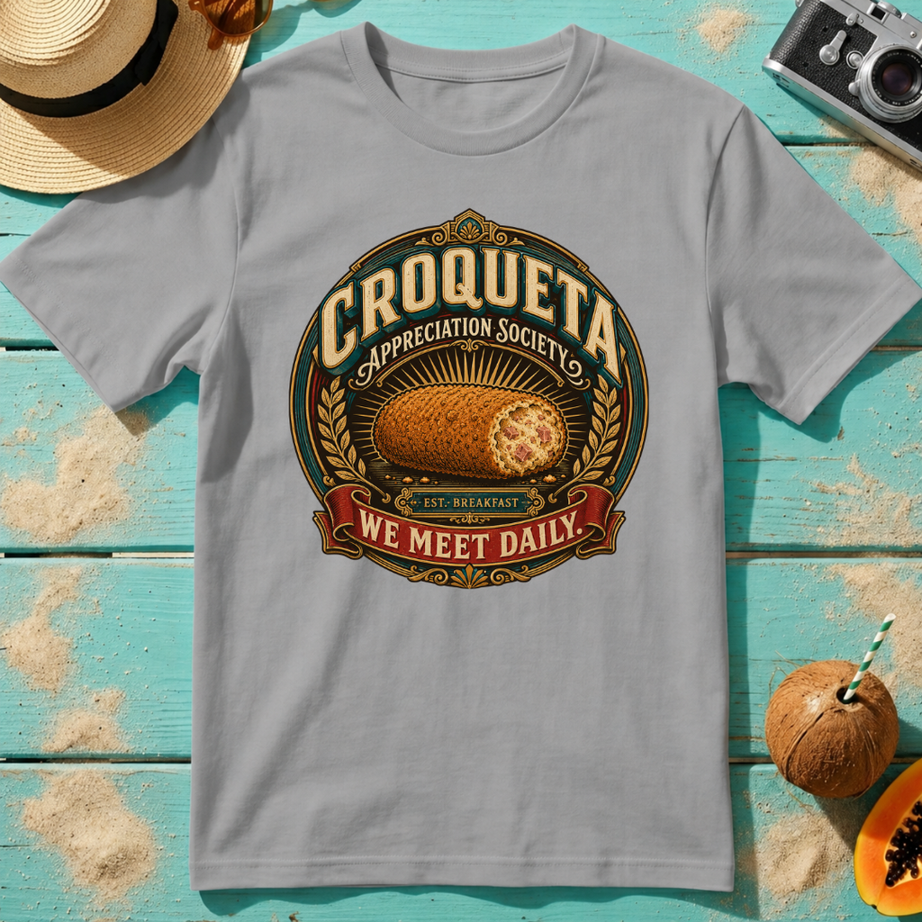 Croqueta Appreciation Society - We Meet Daily T-Shirt