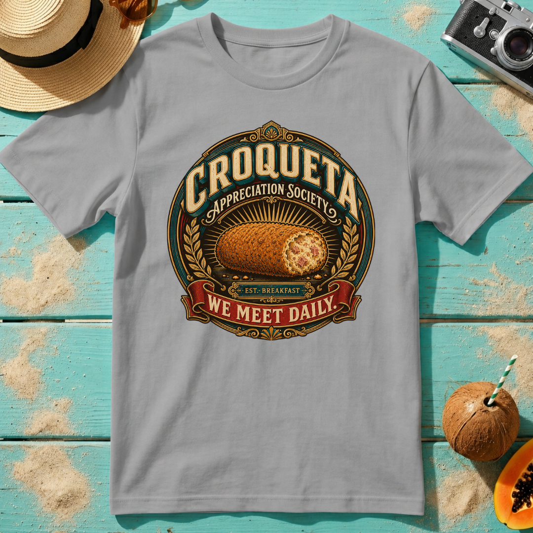 Croqueta Appreciation Society - We Meet Daily T-Shirt