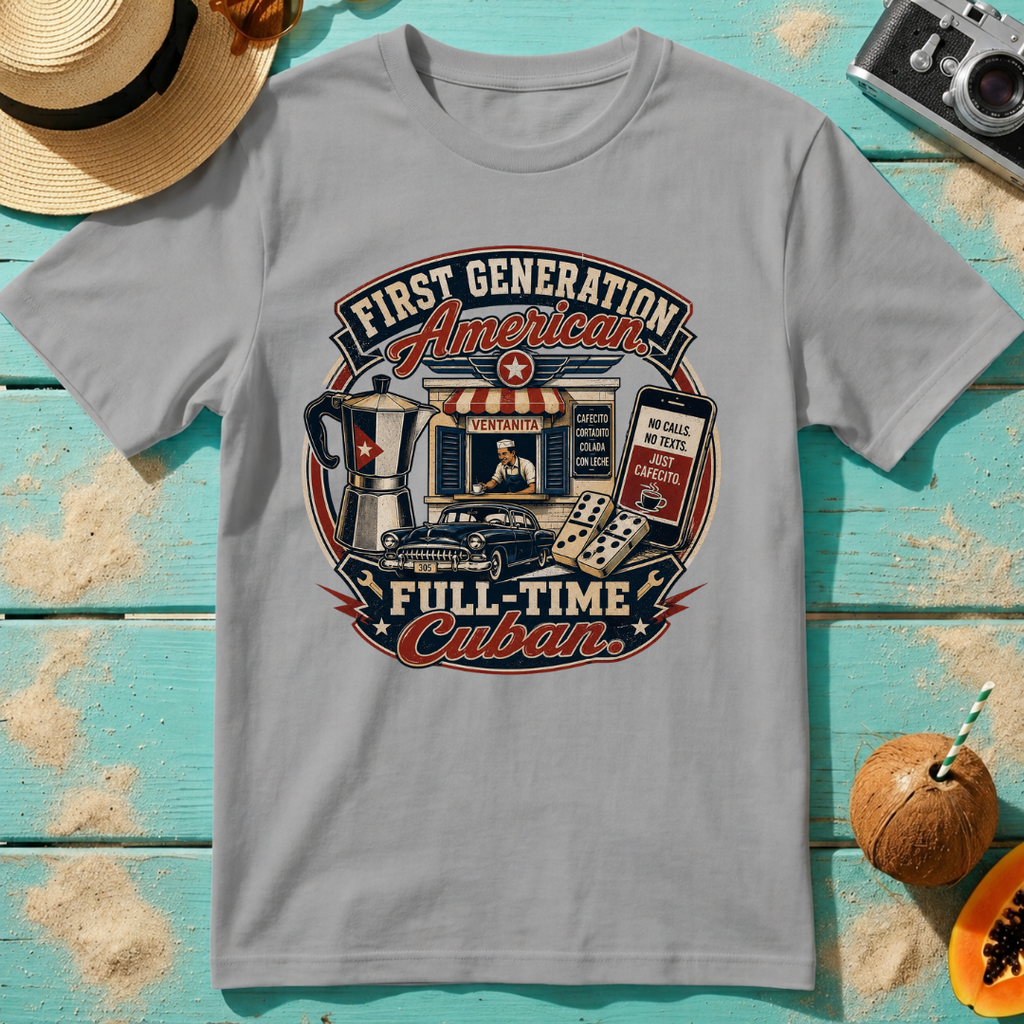 First Generation American, Full-Time Cuban.