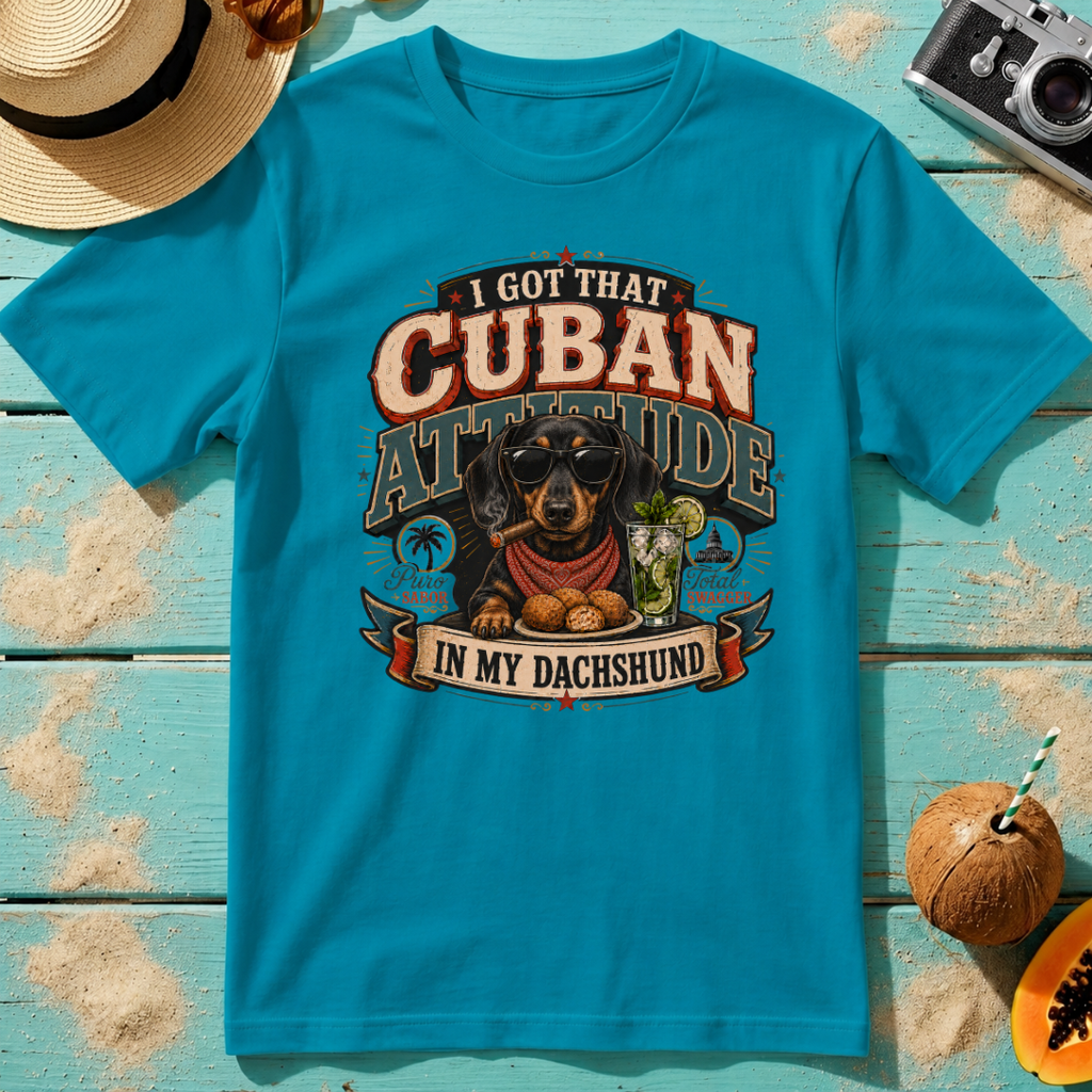 I Got That Cuban Attitude In My Dachshund