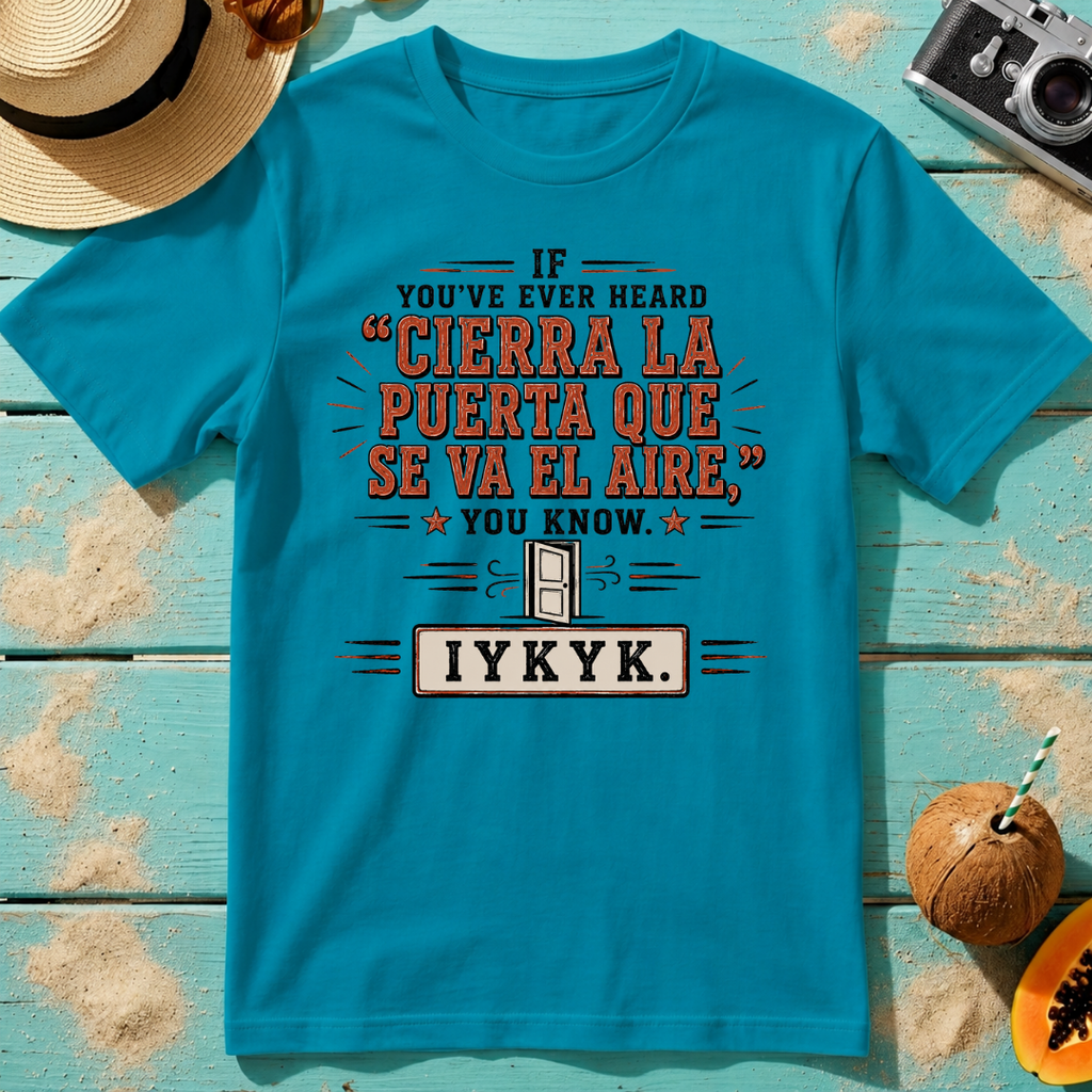 If You've Ever Heard Cierra La Puerta Que Se Va El Aire IYKYK
