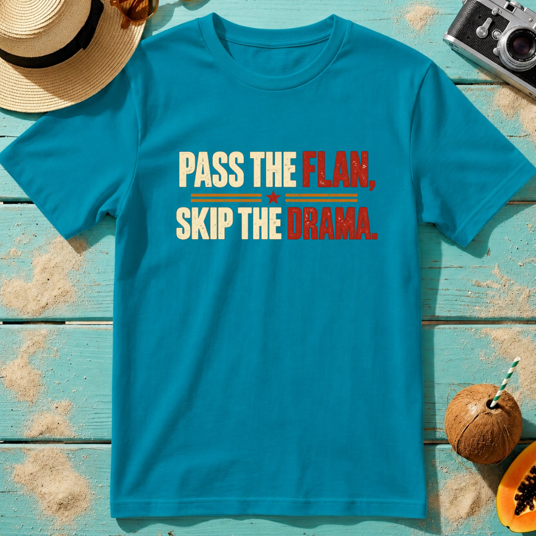 Pass the Flan, Skip the Drama.