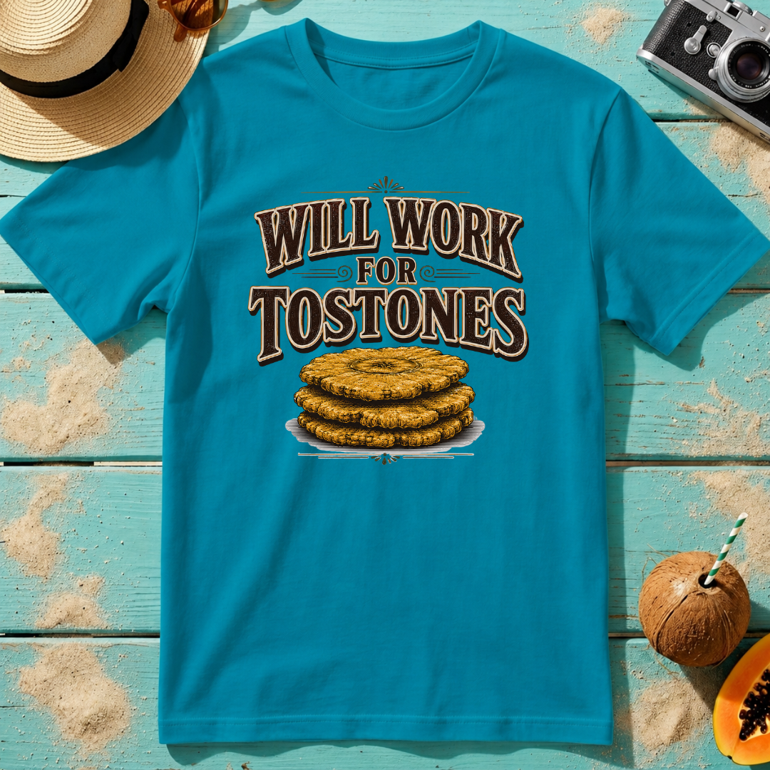 Will Work for Tostones