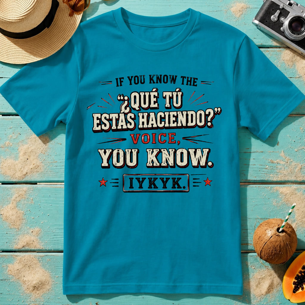 If You Know the ¿Qué Tú Estas Haciendo Voice, IYKYK