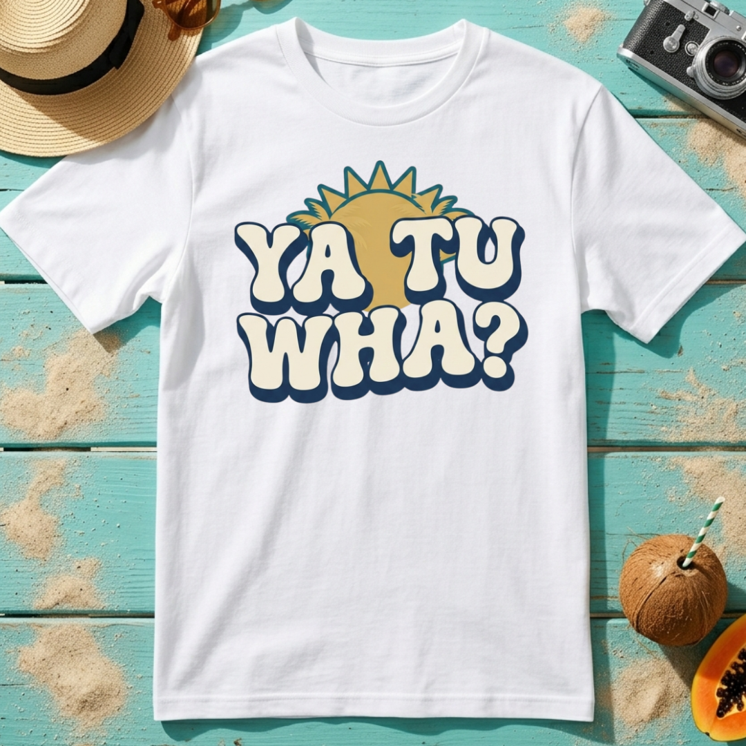 Ya Tu Wha?