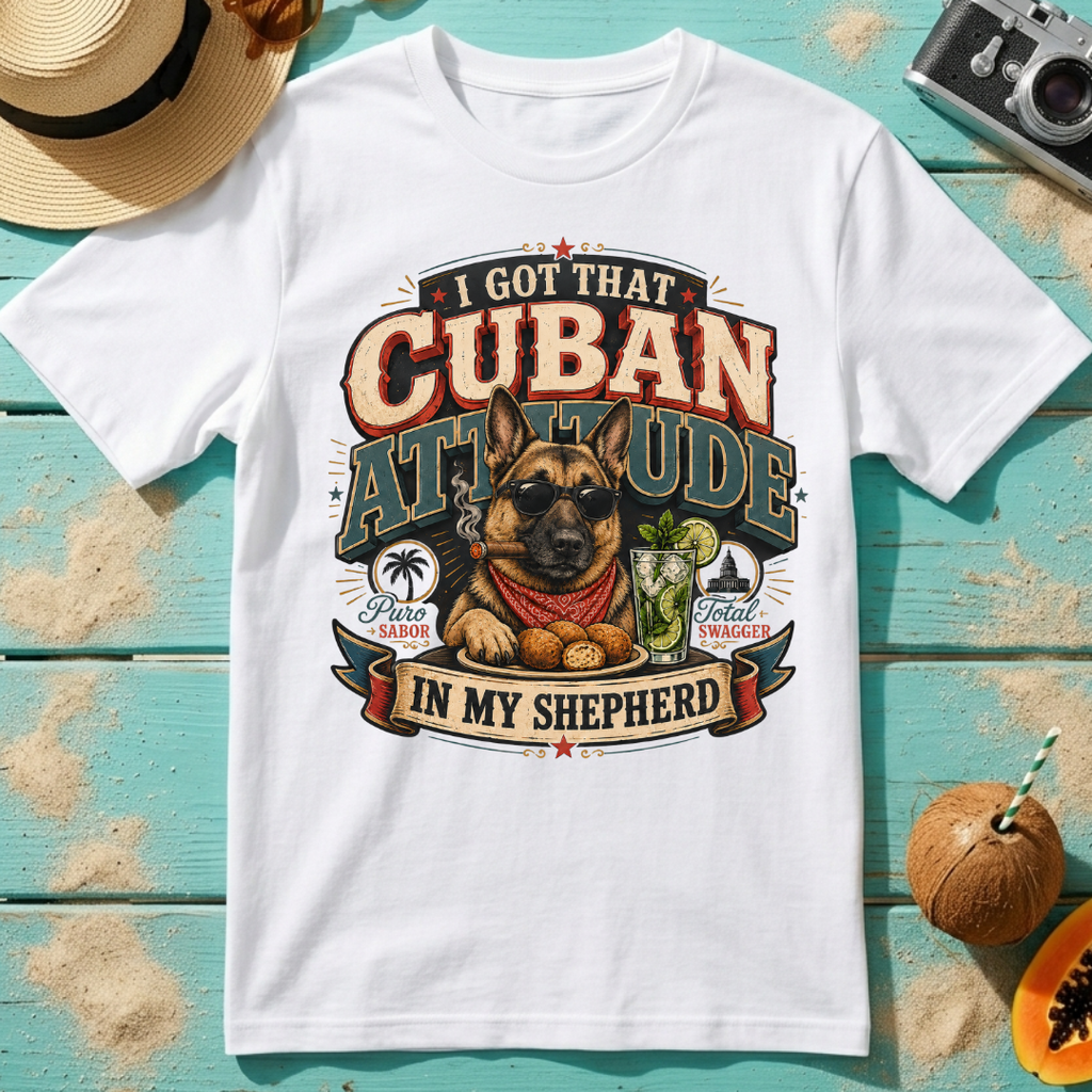 I Got That Cuban Attitude In My Shepherd