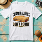 Cuban Calories Don't Count T-Shirt
