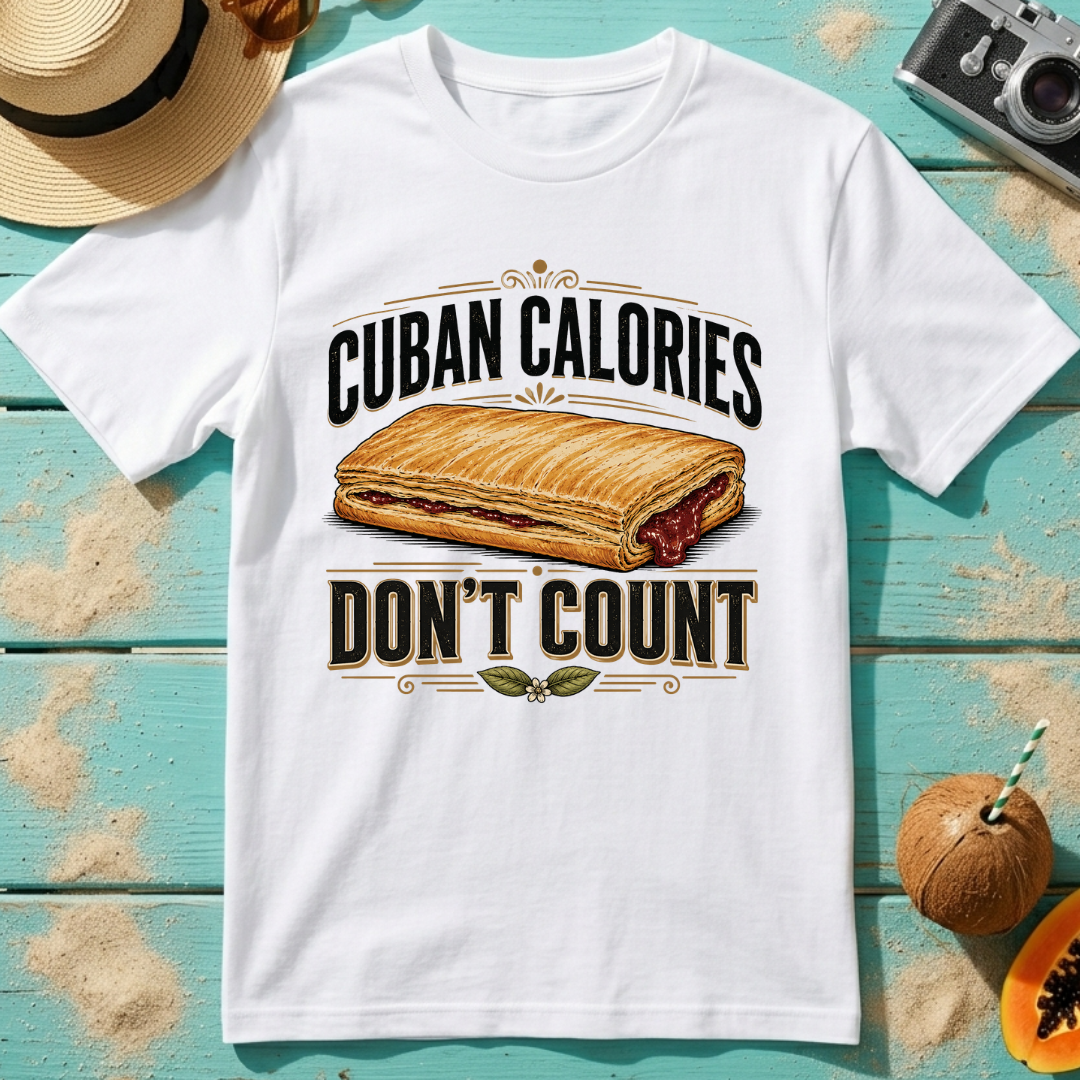 Cuban Calories Don't Count T-Shirt