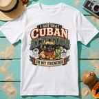 I Got That Cuban Attitude In My Frenchie
