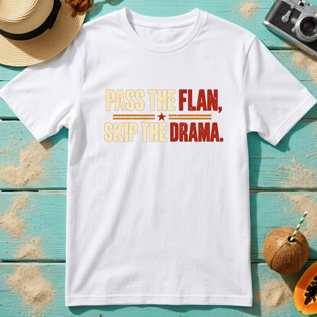 Pass the Flan, Skip the Drama.