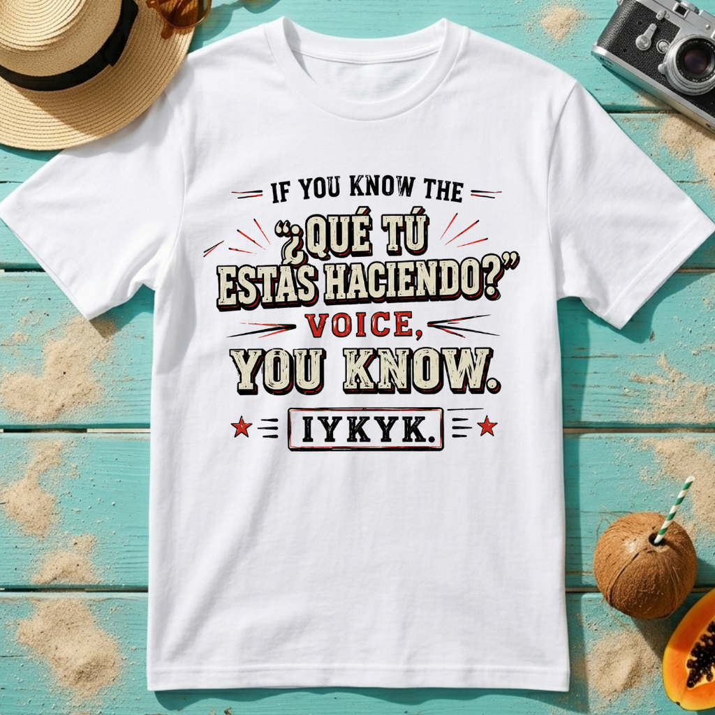 If You Know the ¿Qué Tú Estas Haciendo Voice, IYKYK