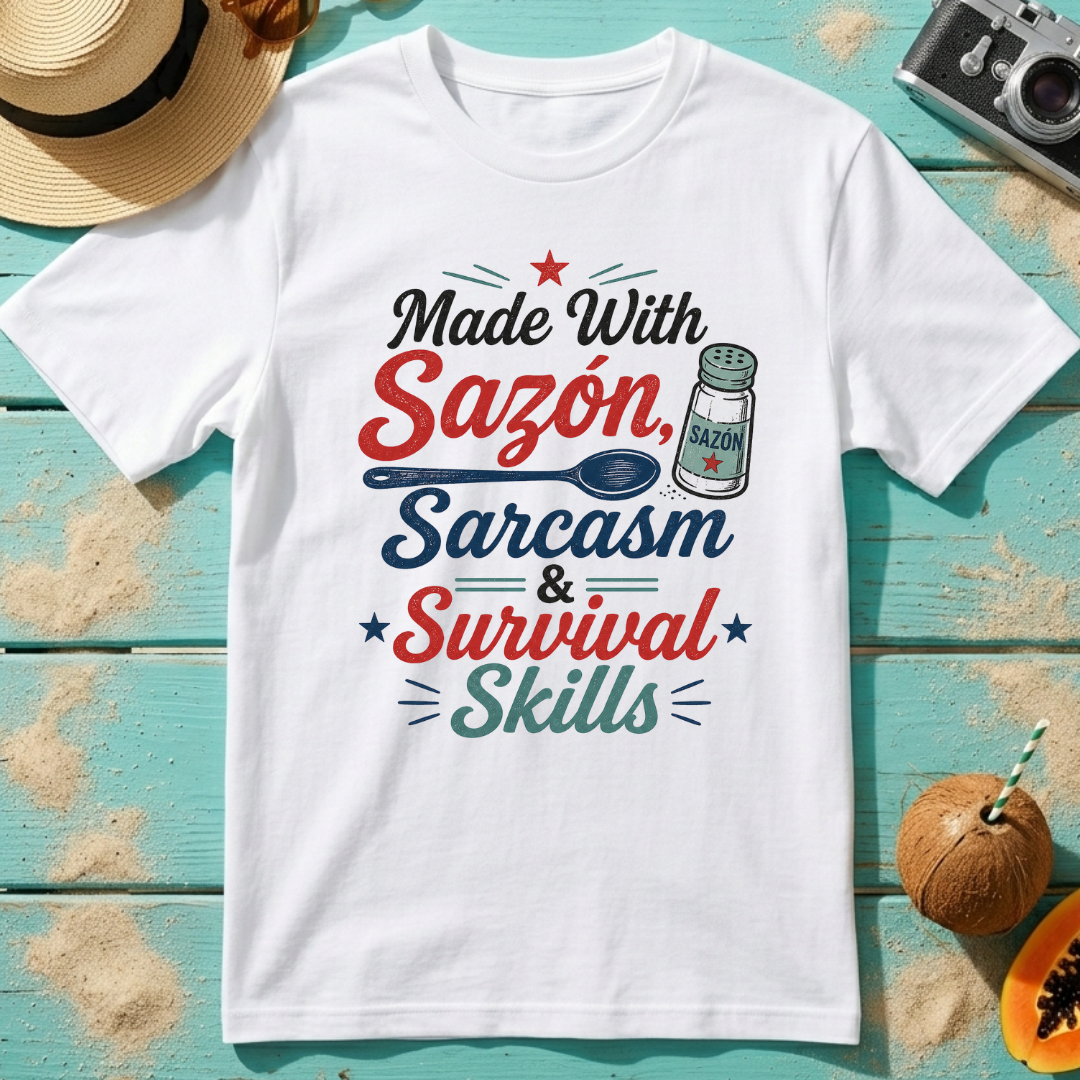 Made With Sazón, Sarcasm & Survival Skills