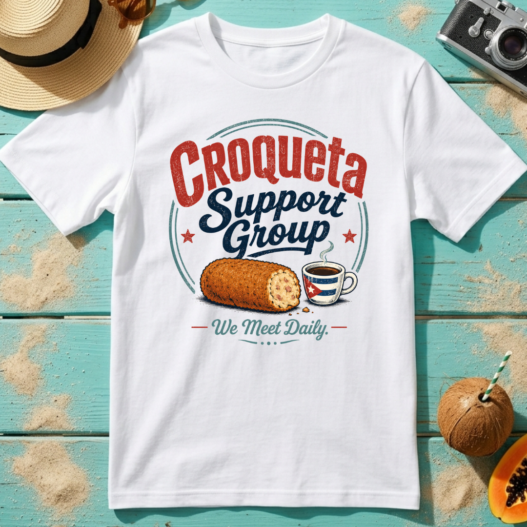 Croqueta Support Group - We Meet Daily T-Shirt
