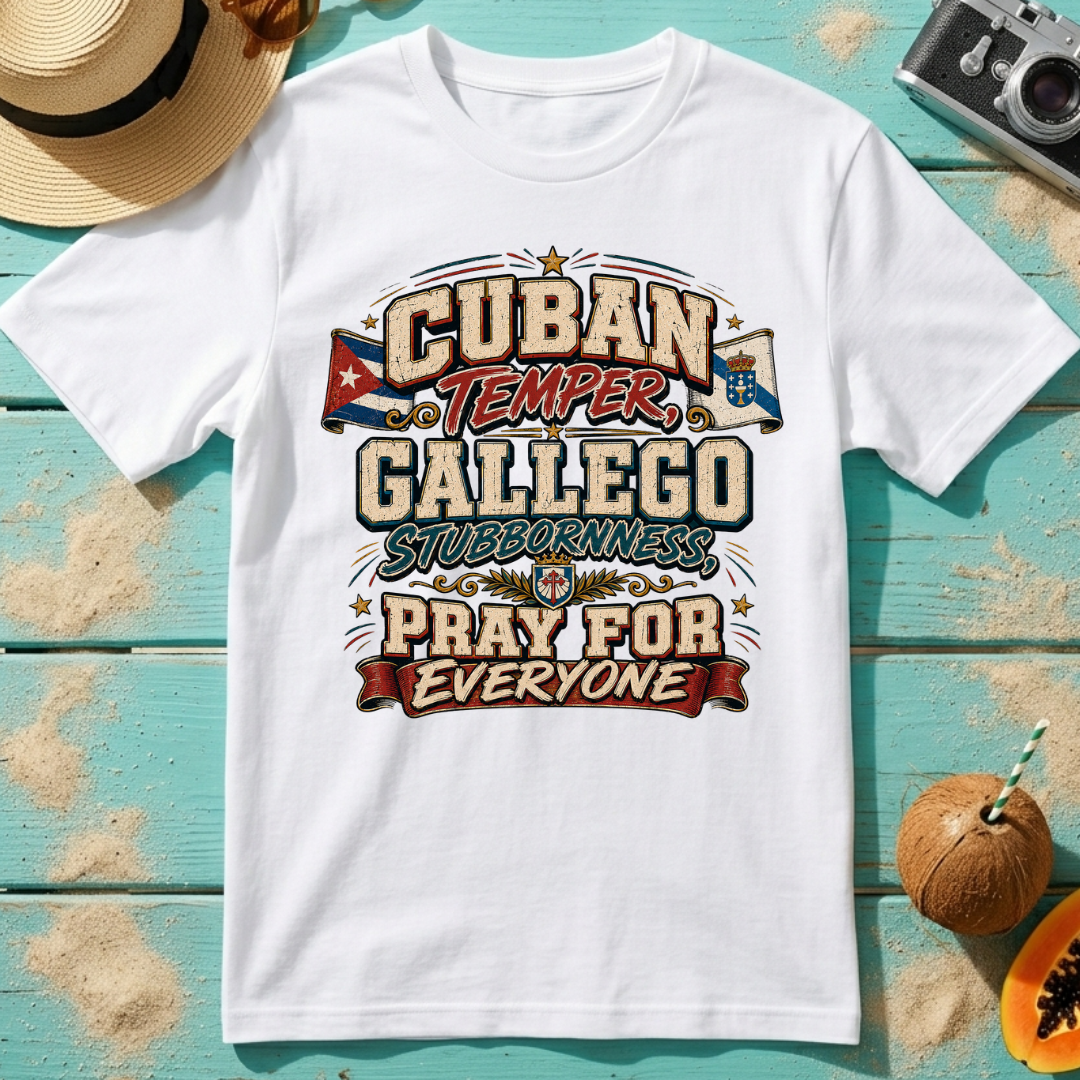 Cuban Temper, Gallego Stubbornness, Pray for Everyone