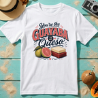 You're the Guayaba to my Queso