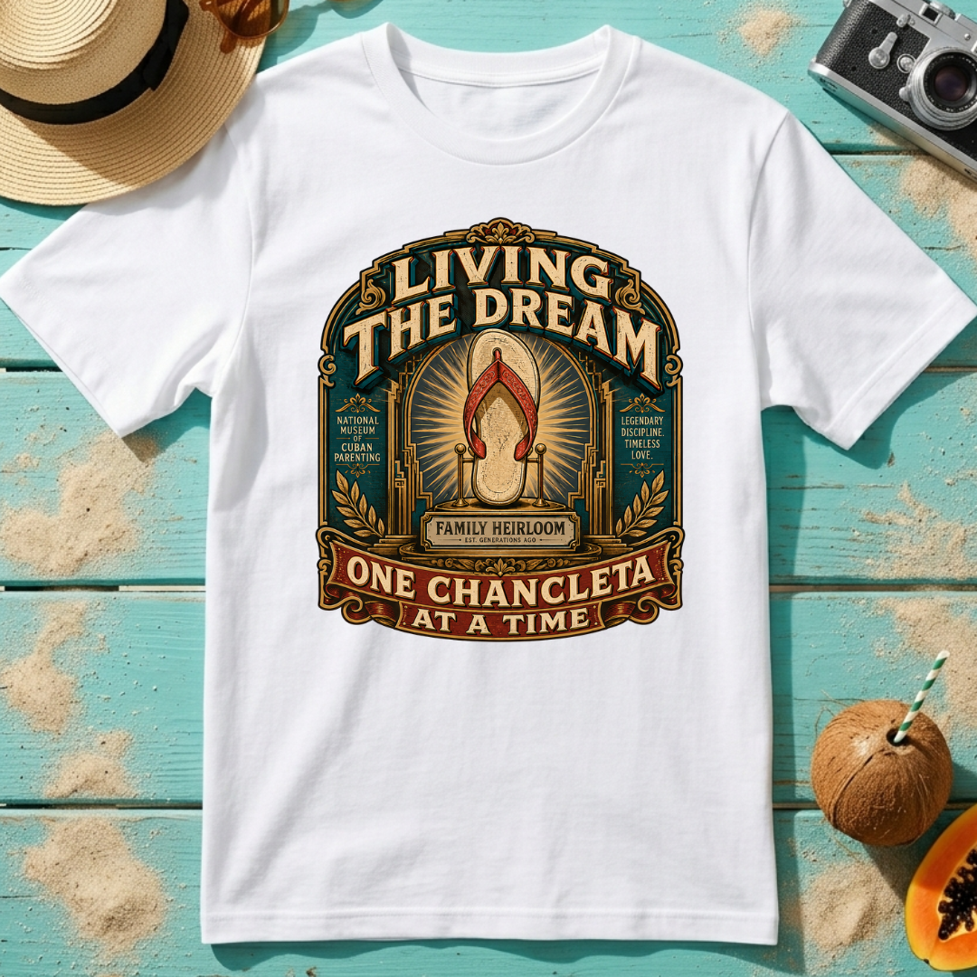Living the Dream - One Chancleta At A Time