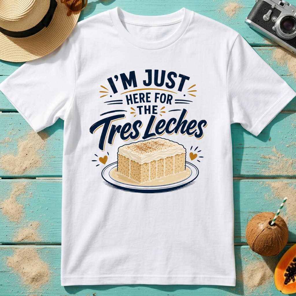 I'm Just Here for the Tres Leches