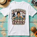 I Survived Meeting the Cuban Family - Girlfriend Shirt