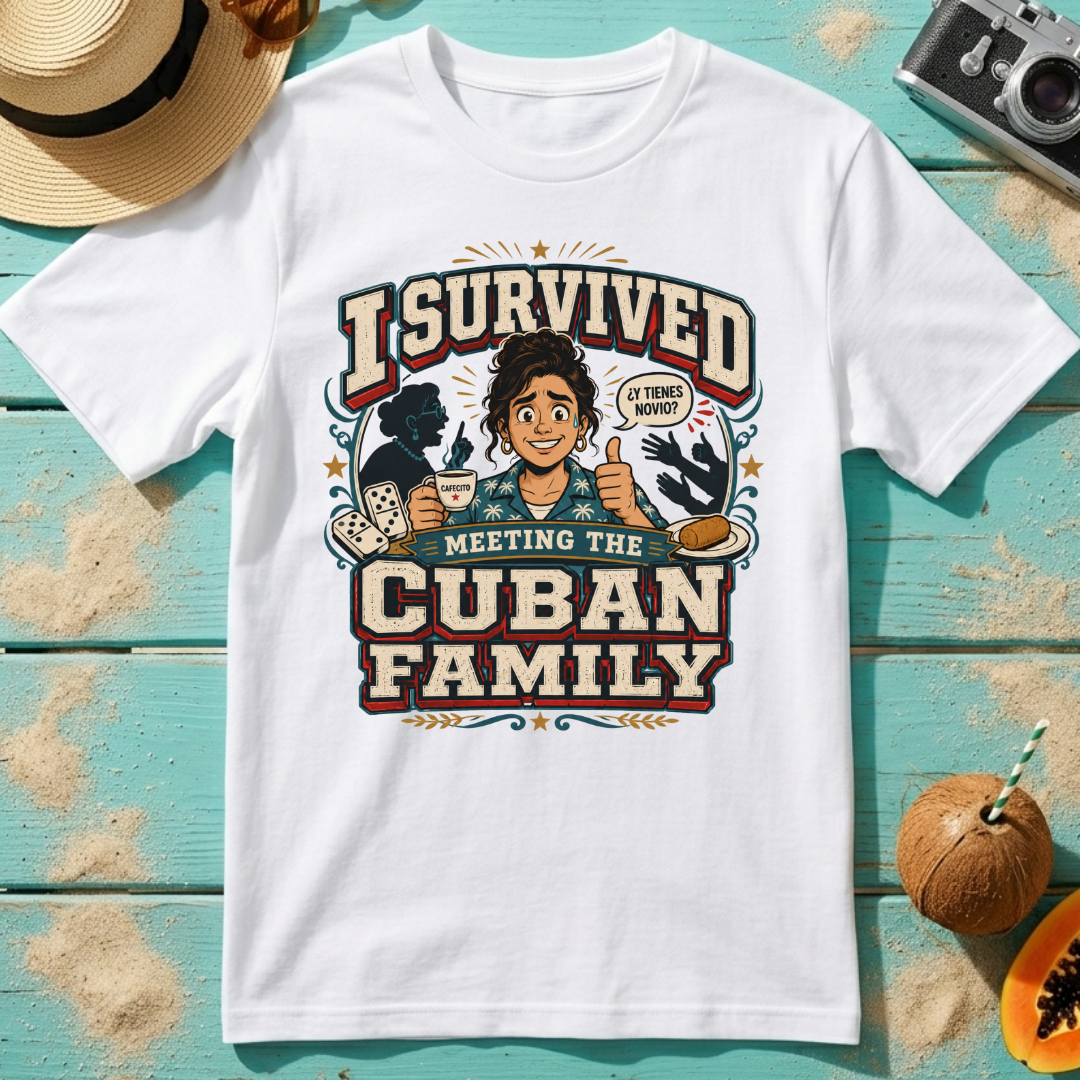 I Survived Meeting the Cuban Family - Girlfriend Shirt