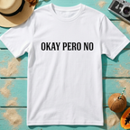Okay Pero No