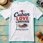 Cuban Love Language: Eat First, Argue Later.