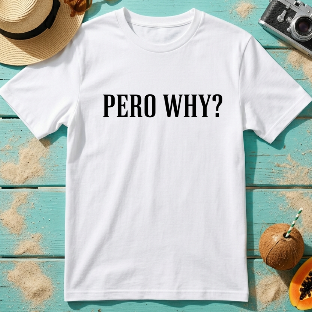 Pero Why?