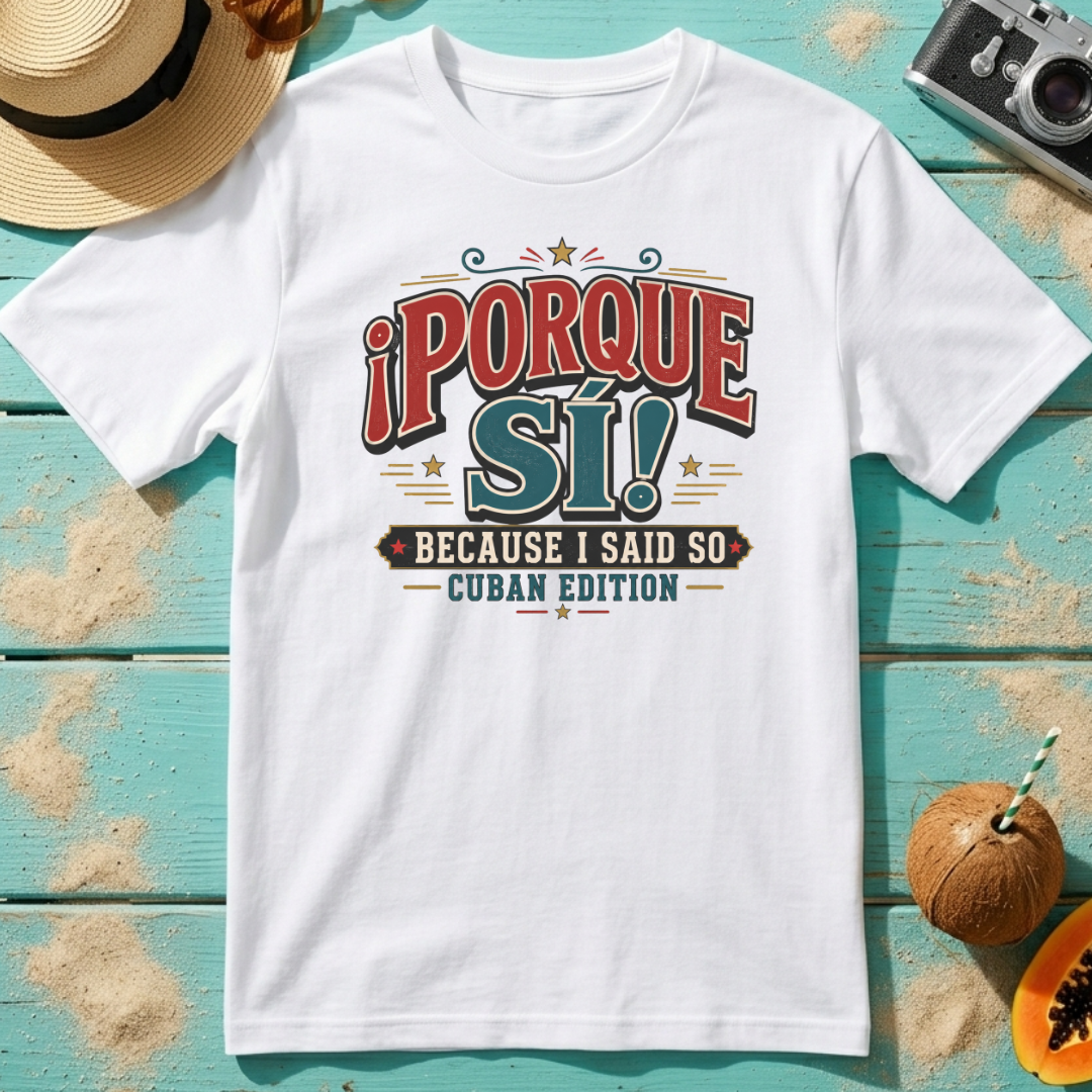¡Porque Sí! - Because I Said So - Cuban Edition