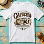 Cafecito Made Me Do It