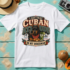 I Got That Cuban Attitude In My Doberman